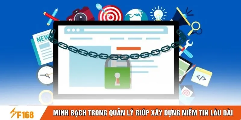 Minh bạch trong quản lý giúp xây dựng niềm tin lâu dài Minh bạch trong quản lý giúp xây dựng niềm tin lâu dài